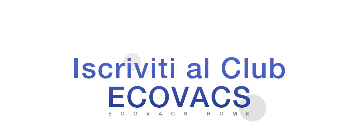 Iscriviti al Club ECOVACS